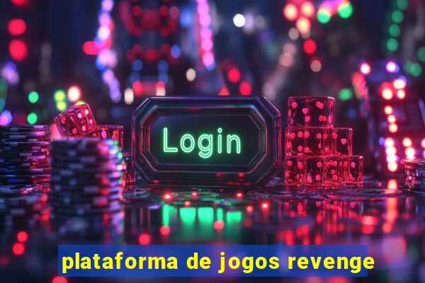 plataforma de jogos revenge